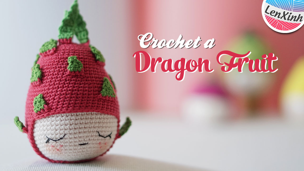 You are currently viewing Chart Móc Trái Thanh Long Cực Ngầu – Crochet Dragon Fruit