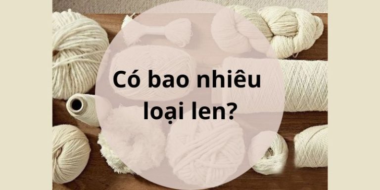 Read more about the article Có bao nhiêu loại len? Những loại len thông dụng sử dụng để móc len